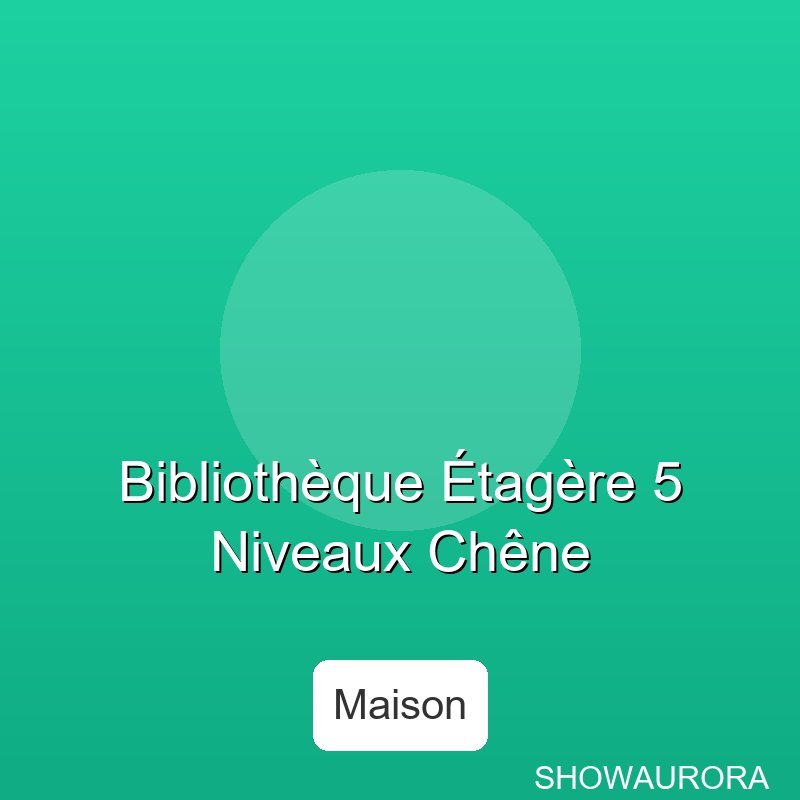 Bibliothequetagere 5 Niveaux Chene