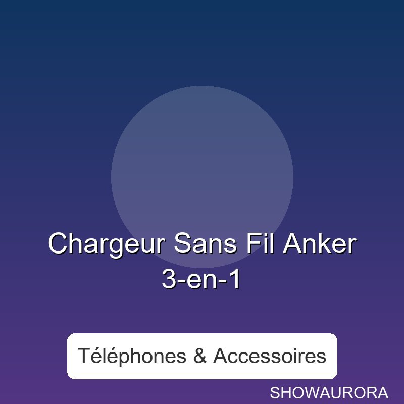 Chargeur Sans Fil Anker 3-en-1 - Type: USB-C / MagSafe, Puissance: Charge rapide, Longueur: N/A.