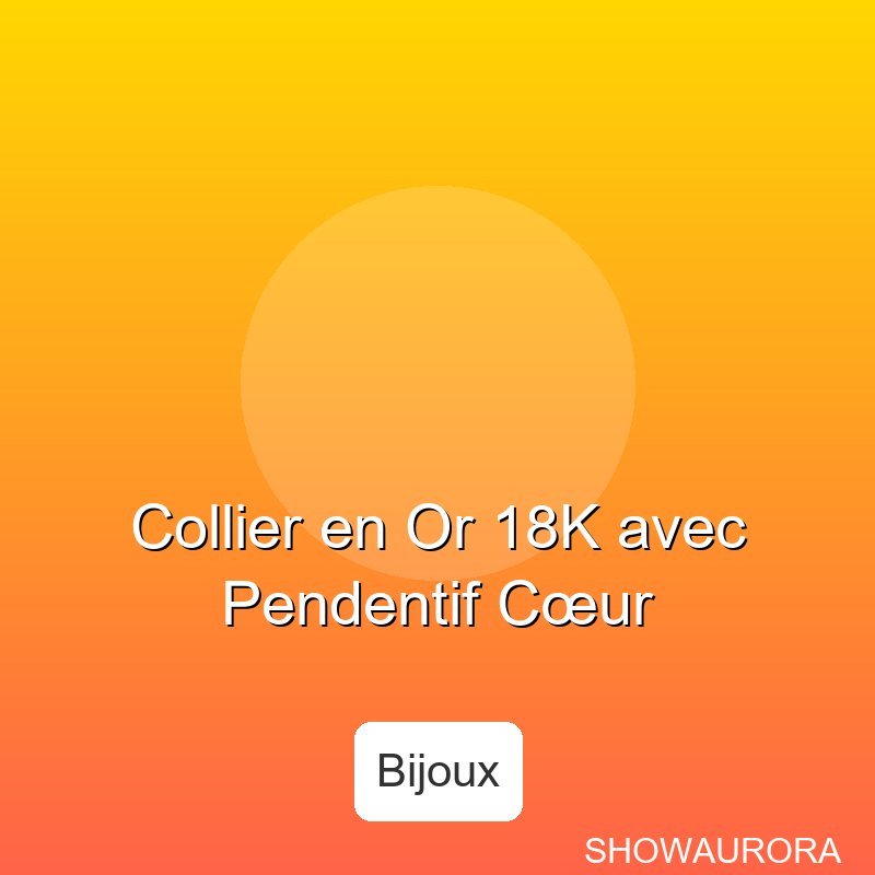 Collier en Or 18K avec Pendentif Ceur