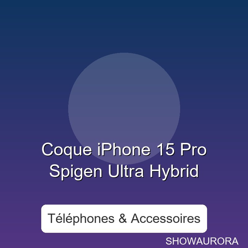 Coque iPhone 15 Pro Spigen Ultra Hybrid - Ecran: Super Retina XDR OLED