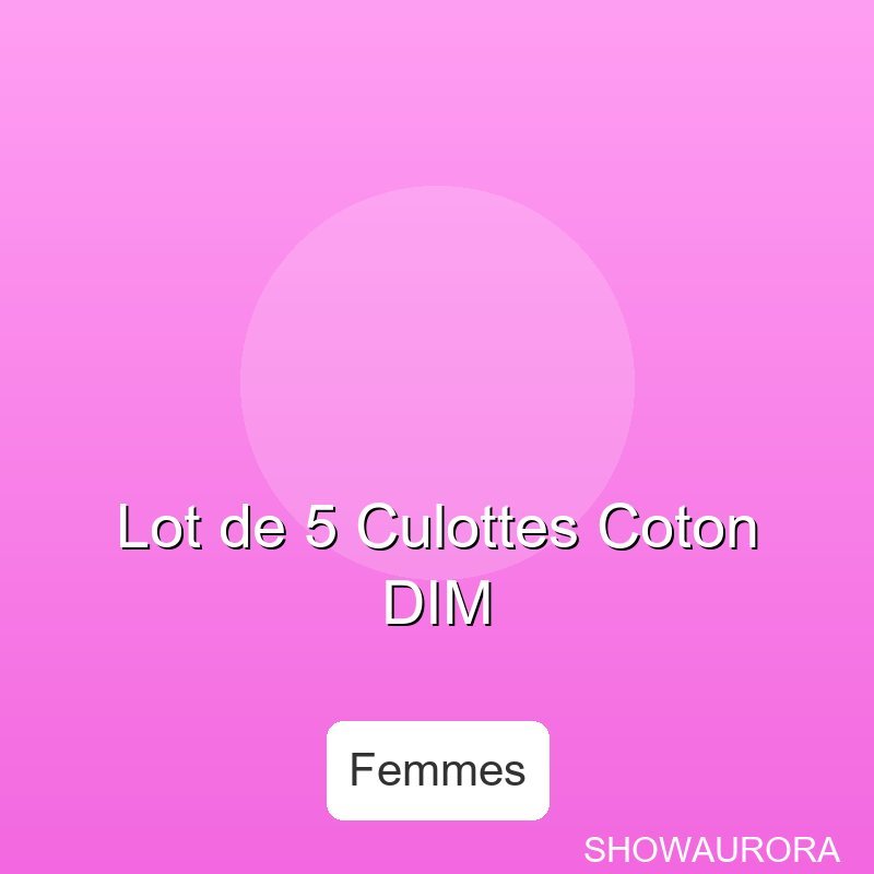Lot de 5 Culottes Coton DIM