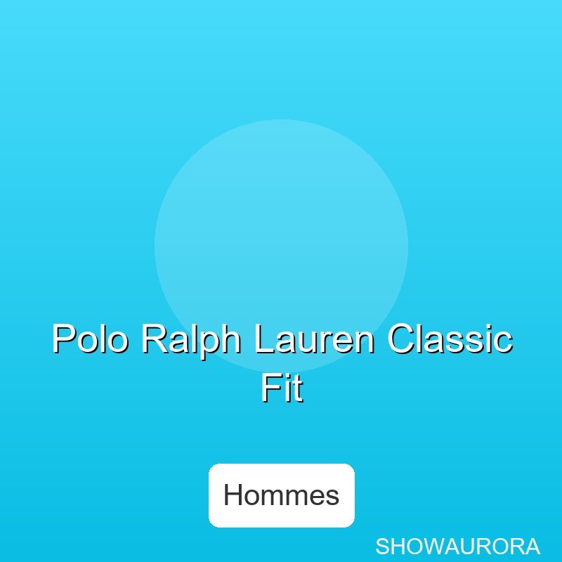 Polo Ralph Lauren Classic Fit
