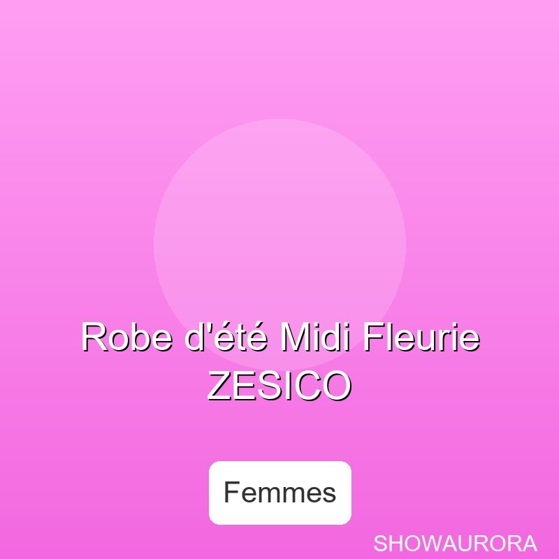 Robe d'ee Midi Fleurie ZESICO