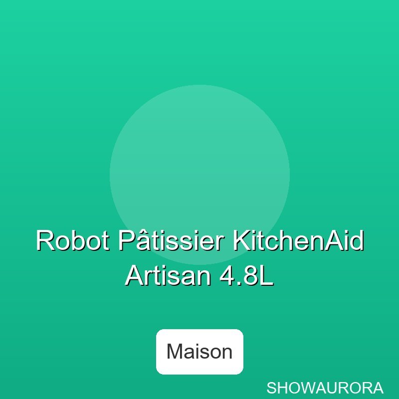 Robot Petissier KitchenAid Artisan 4