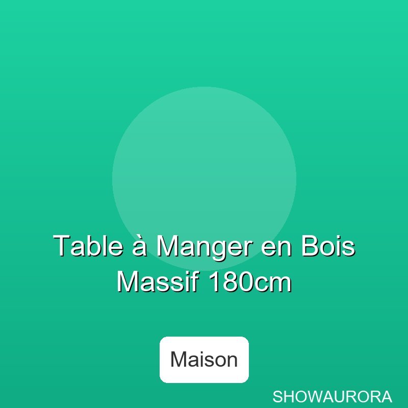 Table - Manger en Bois Massif 180cm